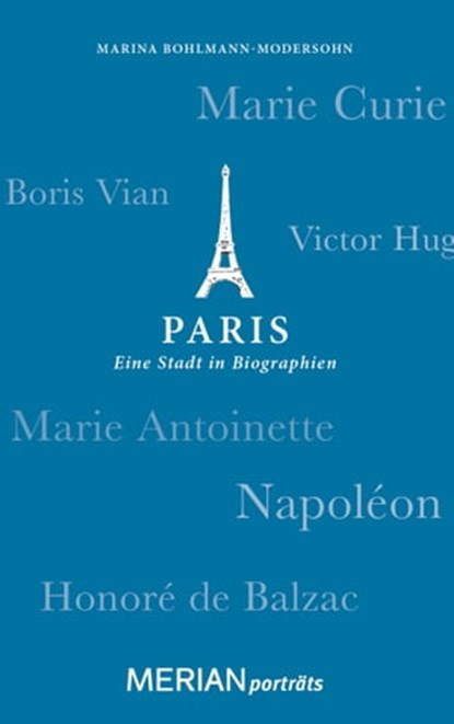 Paris. Eine Stadt in Biographien, Marina Bohlmann-Modersohn - Ebook - 9783834215345