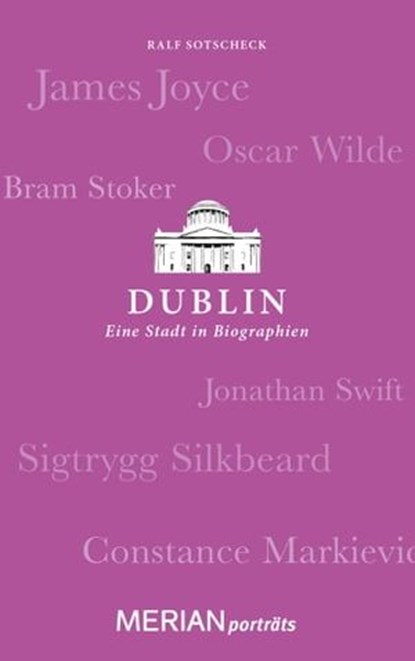 Dublin. Eine Stadt in Biographien, Ralf Sotscheck - Ebook - 9783834215444