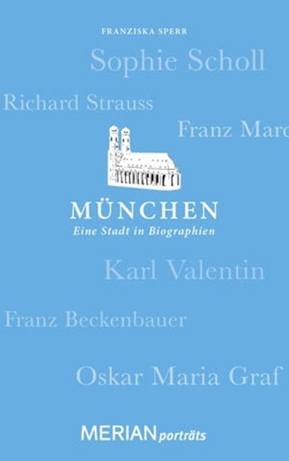 München. Eine Stadt in Biographien, Franziska Sperr - Ebook - 9783834215451