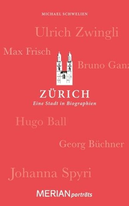 Zürich. Eine Stadt in Biographien, Michael Schwelien - Ebook - 9783834215468