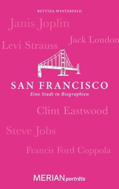 San Francisco. Eine Stadt in Biographien, Bettina Winterfeld - Ebook - 9783834216182