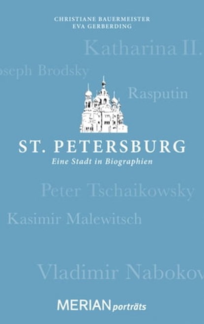 St. Petersburg. Eine Stadt in Biographien, Eva Gerberding ; Christiane Bauermeister - Ebook - 9783834216199