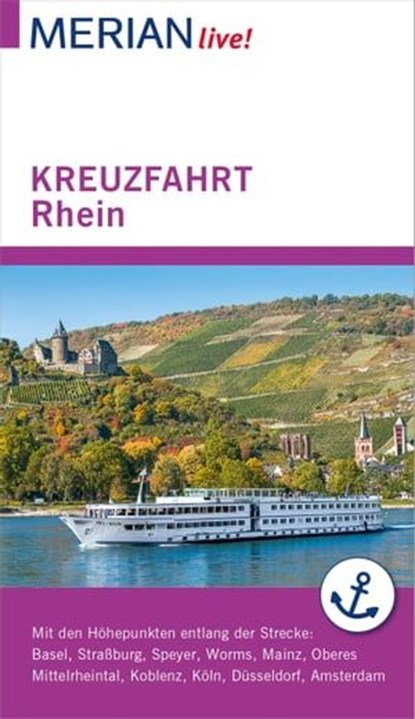 MERIAN live! Reiseführer Kreuzfahrt Rhein, Christel Juchniewicz - Ebook - 9783834226389