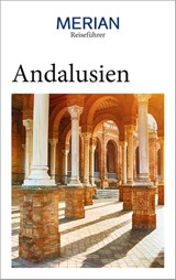 MERIAN Reiseführer Andalusien - Pablo Santiago Chiquero ; Isabel Gónzález Alegría ; Nina Wacker ; Dorothea Wuhrer - 9783834230904