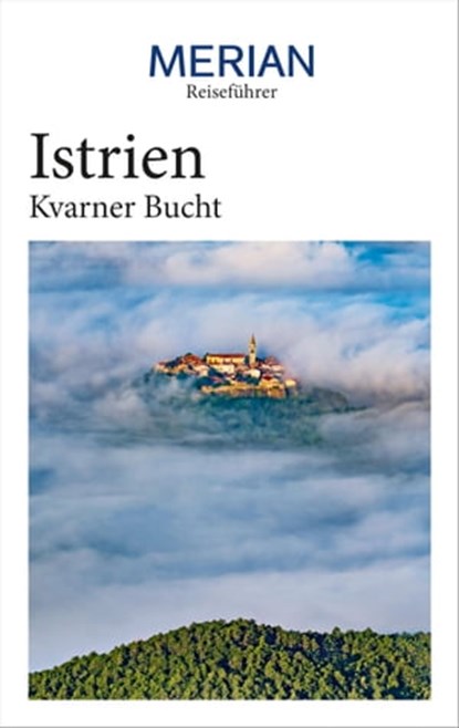 MERIAN Reiseführer Istrien Kvarner Bucht, Iris Schaper - Ebook - 9783834232076