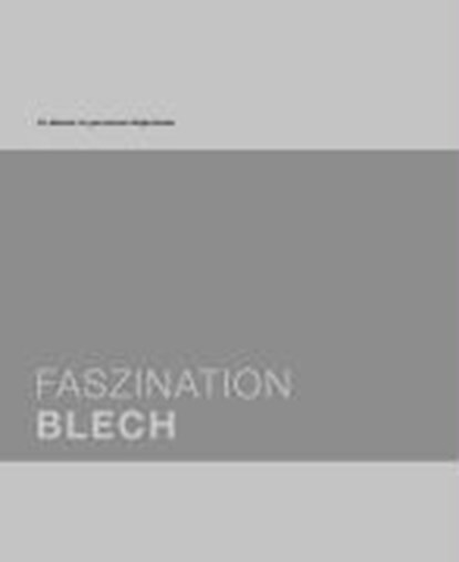 Faszination Blech, BUCHFINK,  Gabriela ; Leibinger-Kammüller, Nicola - Paperback - 9783834330512