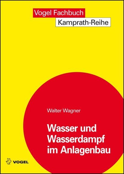 Wasser und Wasserdampf im Anlagenbau, Walter Wagner - Paperback - 9783834331946