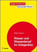 Wasser und Wasserdampf im Anlagenbau | Walter Wagner | 