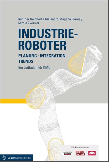 Industrieroboter, Gunther Reinhart ; Alejandro Magaña Flores ; Carola Zwicker - Gebonden - 9783834334015