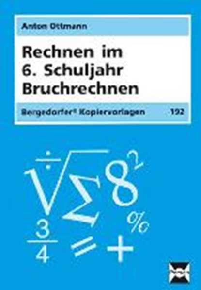 Rechnen im 6. Schuljahr. Bruchrechnen, OTTMANN,  Anton - Paperback - 9783834422200