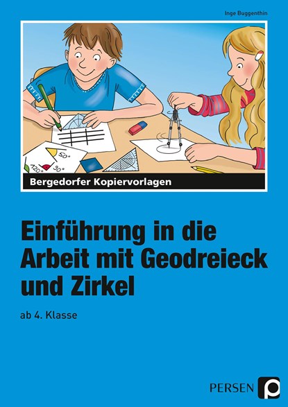 Einführung in die Arbeit mit Geodreieck und Zirkel ab 4. Schuljahr, Inge Buggenthin - Paperback - 9783834423313