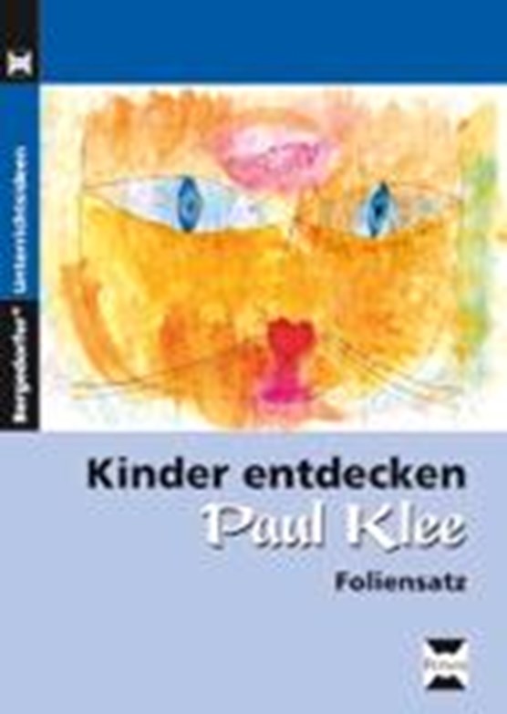 Kinder entdecken Paul Klee. Foliensatz