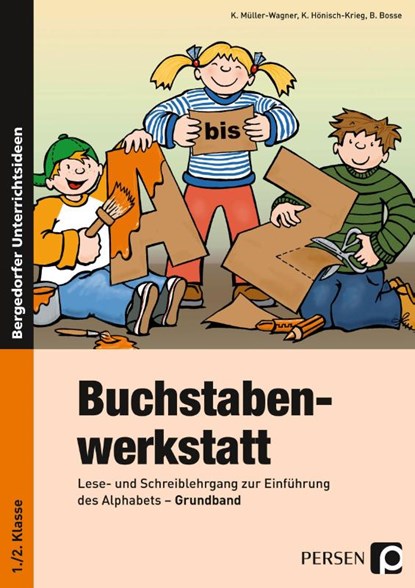 Buchstabenwerkstatt. Grundband, Katharina Müller-Wagner ; Beate Bosse ; Katja Hönisch-Krieg - Paperback - 9783834438409