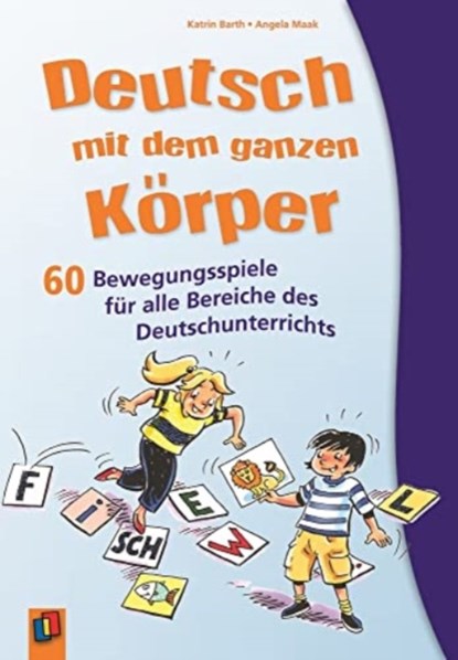 Deutsch mit dem ganzen Körper, Angela Maak ; Katrin Barth - Paperback - 9783834604811