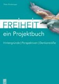 Freiheit - ein Projektbuch | Peter Brokemper | 