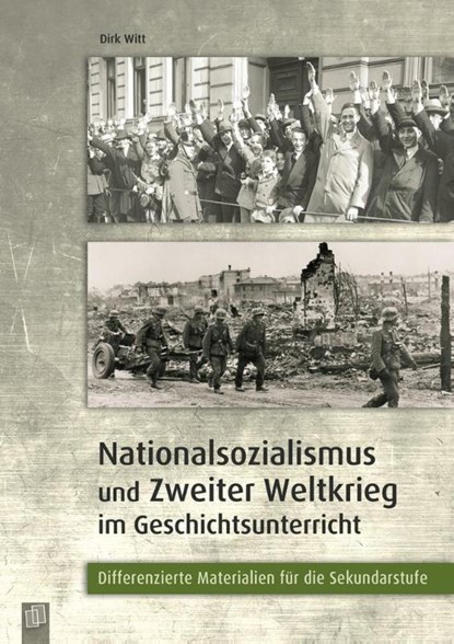 Nationalsozialismus und Zweiter Weltkrieg im Geschichtsunterricht, Dirk Witt - Paperback - 9783834625205