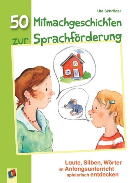 50 Mitmachgeschichten zur Sprachförderung, Ute Schröder - Paperback - 9783834625946