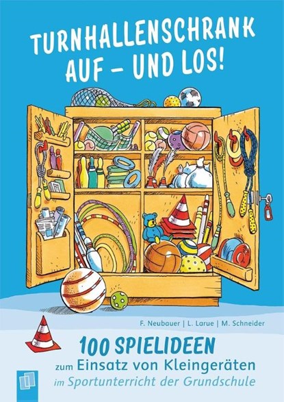 Turnhallenschrank auf - und los!, Friederike Neubauer ; Lydia Larue ; Maren Schneider - Paperback - 9783834627490