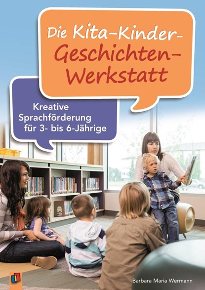 Die Kita-Kinder-Geschichten-Werkstatt, Barbara Maria Wermann - Paperback - 9783834628992