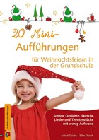 20 Mini-Aufführungen für Weihnachtsfeiern in der Grundschule | Dosch, Elke ; Grabe, Astrid | 