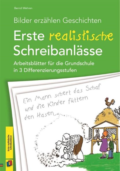 Bilder erzählen Geschichten - Erste realistische Schreibanlässe, Bernd Wehren - Gebonden - 9783834629708