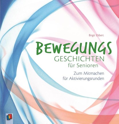 Bewegungsgeschichten für Senioren, Birgit Ebbert - Paperback - 9783834631756
