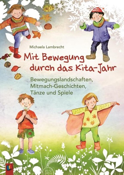 Mit Bewegung durch das Kita-Jahr, Michaela Lambrecht - Paperback - 9783834632197