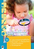 50 x naturwissenschaftliche Erfahrungen zum Beobachten und Dokumentieren im Kindergarten | Yvonne Wagner | 