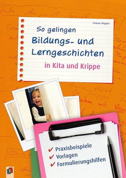 So gelingen Bildungs- und Lerngeschichten in Kita und Krippe, Yvonne Wagner - Paperback - 9783834636775
