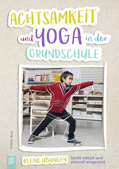 Achtsamkeit und Yoga in der Grundschule, Femmy Brug - Paperback - 9783834637802