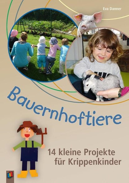 Bauernhoftiere - 14 kleine Projekte für Krippenkinder, Eva Danner - Paperback - 9783834639141