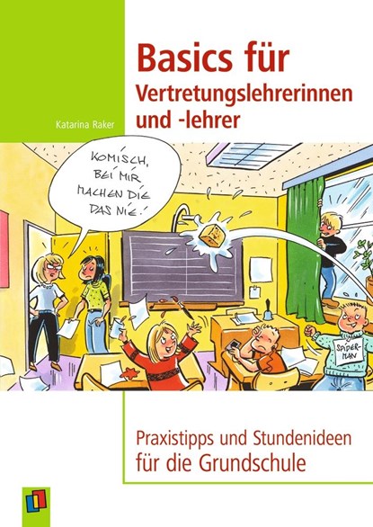Basics für Vertretungslehrerinnen und -lehrer, Katarina Raker - Paperback - 9783834641519
