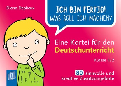 Ich bin fertig! Was soll ich machen? Eine Kartei für den Deutschunterricht - Klasse 1/2, Diana Depireux - Losbladig - 9783834641564