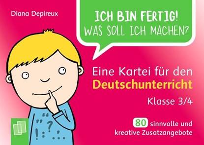 Ich bin fertig! Was soll ich machen? Eine Kartei für den Deutschunterricht - Klasse 3/4, Diana Depireux - Losbladig - 9783834642820