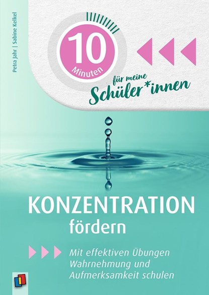 10 Minuten für meine Schüler - Konzentration fördern, Petra Jahr ; Sabine Kelkel - Paperback - 9783834643285