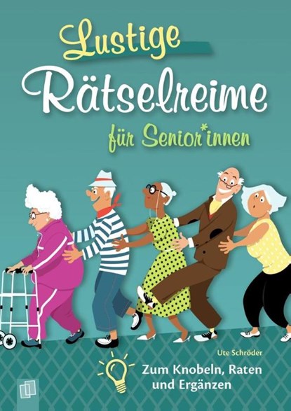 Lustige Rätselreime für Senioren und Seniorinnen, Ute Schröder - Paperback - 9783834645531
