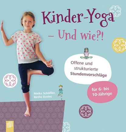 Kinder-Yoga - Und wie?!, Birthe Davies ; Maike Schößler - Paperback - 9783834645951