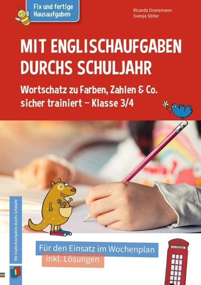 Mit Englischaufgaben durchs Schuljahr  Wortschatz zu Farben, Zahlen & Co. sicher trainiert  Klasse 3/4, Ricarda Dransmann ; Svenja Sölter - Gebonden - 9783834647689