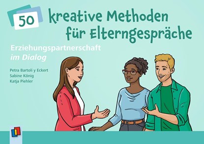 Erziehungspartnerschaft im Dialog - 50 kreative Methoden für Elterngespräche, Petra Bartoli Y Eckert ;  Sabine König ;  Katja Piehler - Paperback - 9783834647849