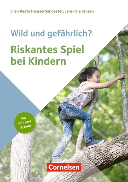 Wild und gefährlich? Riskantes Spiel bei Kindern, Ellen Beate Hansen Sandseter ;  Jens-Ole Jensen - Paperback - 9783834652898