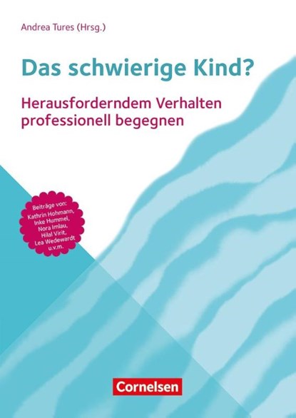 Das schwierige Kind?, Nora Imlau ; Barbara Lehner ; Dorothee Gutknecht ; Klaus Fröhlich-Gildhoff - Paperback - 9783834652942