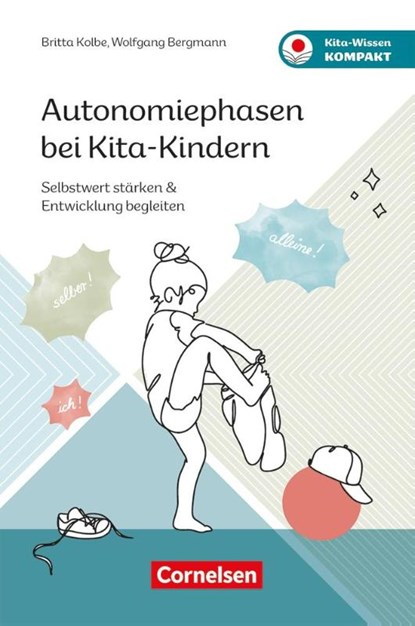 Autonomiephasen bei Kita-Kindern, Britta Kolbe ; Wolfgang Bergmann - Paperback - 9783834652966