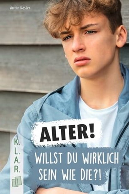 Alter! Willst du wirklich sein wie die?!, Armin Kaster - Ebook - 9783834664204