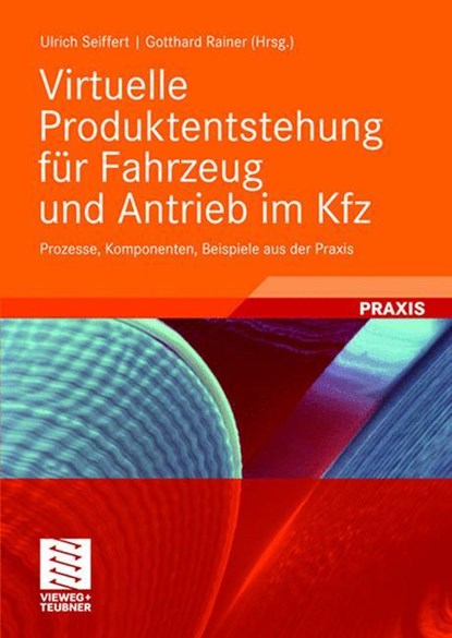 Virtuelle Produktentstehung für Fahrzeug und Antrieb im Kfz, Gotthard Ph. Rainer ;  Ulrich Seiffert - Gebonden - 9783834803450
