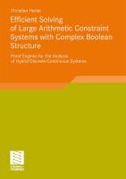 Efficient Solving of Large Arithmetic Constraint Systems with Complex Boolean Structure, Christian Herde - Paperback - 9783834814944