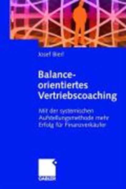 Balance-Orientiertes Vertriebscoaching, Josef Bierl - Gebonden - 9783834900296