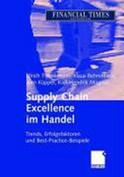 Supply Chain Excellence Im Handel, Ulrich Thonemann ; Klaus Behrenbeck ; Joern Kupper ; Karl-Hendrik Magnus - Gebonden - 9783834900555