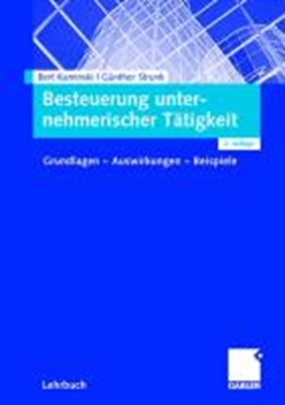Besteuerung unternehmerischer Tatigkeit, KAMINSKI,  Bert ; Strunk, Gunther - Paperback - 9783834900937