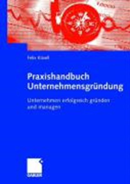 Küsell, F: Praxishandbuch Unternehmensgründung, KÜSELL,  Felix - Paperback - 9783834901651