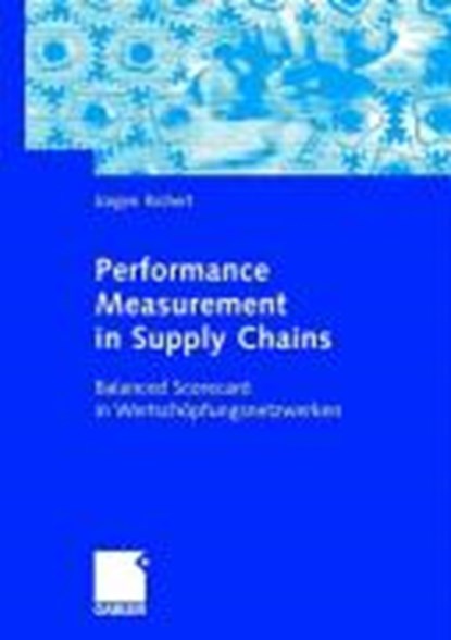 Performance Measurement in Supply Chains, Jurgen Richert - Paperback - 9783834901835
